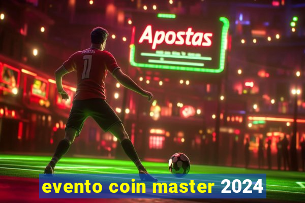 evento coin master 2024